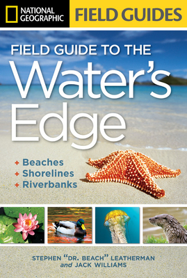 Image for National Geographic Field Guide to the Water's Edge: Beaches, Shorelines, and Riverbanks National Geographic Field Guide to the Water's Edge: Beaches, Shorelines, and Riverbanks