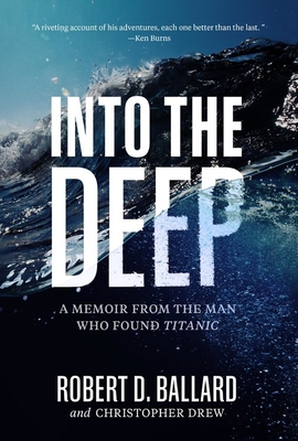 Image for Into the Deep: A Memoir From the Man Who Found Titanic