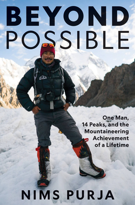 Beyond Possible One Man, Fourteen Peaks, and the Mountaineering Achievement of a Lifetime