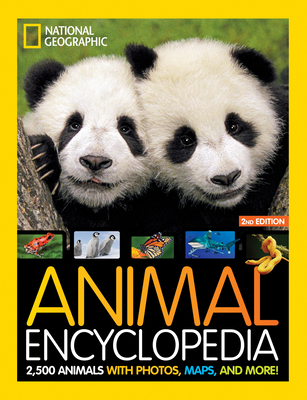 National Geographic Kids Animal Encyclopedia, 2nd Edition: 2,500 Animals with Photos, Maps, and More! (NGK Encyclopedias)