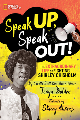 Speak Up, Speak Out!: The Extraordinary Life of Fighting Shirley Chisholm