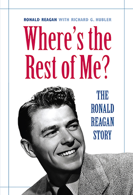 Where's the Rest of Me The Ronald Reagan Story