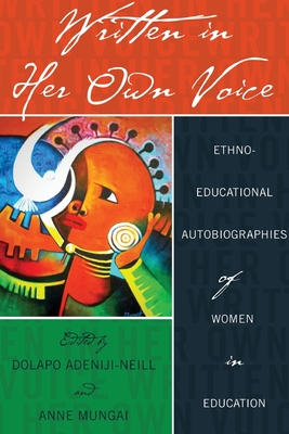 Written in Her Own Voice: Ethno-educational Autobiographies of Women in Education (Black Studies and Critical Thinking)