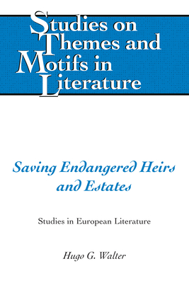 Saving Endangered Heirs and Estates (Studies on Themes and Motifs in Literature)