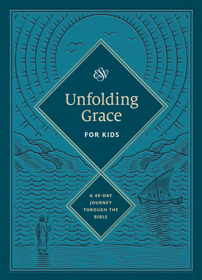 Image for Unfolding Grace for Kids: A 40-Day Journey through the Bible: A 40-Day Journey through the Bible
