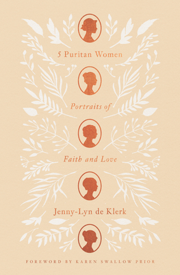 5 Puritan Women: Portraits of Faith and Love