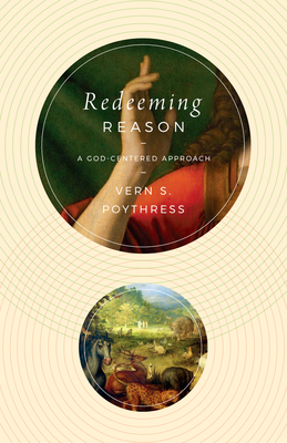 Image for Redeeming Reason: A God-Centered Approach