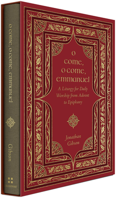 O Come, O Come, Emmanuel: A Liturgy for Daily Worship from Advent to Epiphany