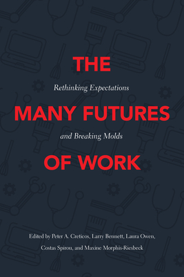 The Many Futures of Work: Rethinking Expectations and Breaking Molds
