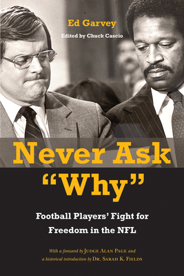 Never Ask Why: Football Players' Fight for Freedom in the NFL