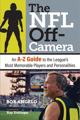 The NFL Off-Camera: An AZ Guide to the League's Most Memorable Players and Personalities