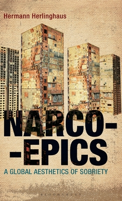 Narcoepics: A Global Aesthetics of Sobriety