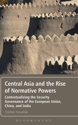 Central Asia and the Rise of Normative Powers: Contextualizing the Security Governance of the European Union, China, and India
