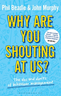 Why are you shouting at us: The dos and don'ts of behaviour management