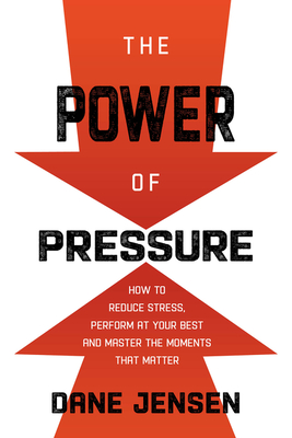 The Power of Pressure: Why Pressure Isn't the Problem, It's the Solution