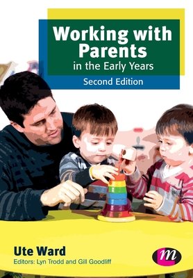 Working with Parents in the Early Years (Early Childhood Studies Series)