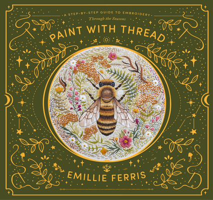 Paint with Thread: A step-by-step guide to embroidery through the seasons