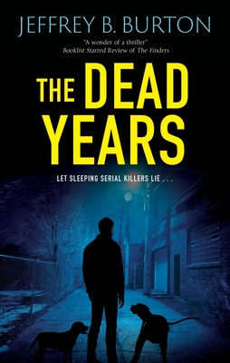 The Dead Years (A Chicago K-9 Thriller)