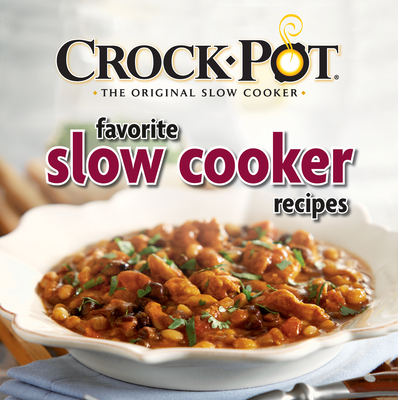 Image for Crockpot Favorite Slow Cooker Recipes Crockpot Favorite Slow Cooker Recipes