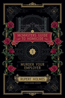 Murder Your Employer: The McMasters Guide to Homicide
