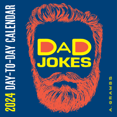 Image for Dad Jokes 2024 Day-to-Day Calendar: A Year's Supply of Groan-Worthy Quips, Puns, and Almost-Funny Gags