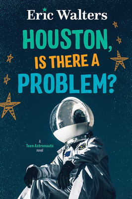Houston, Is There A Problem: Teen Astronauts #1