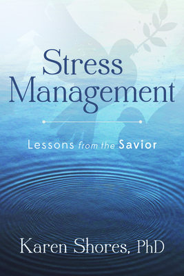 Stress Management : Lessons from the Savior