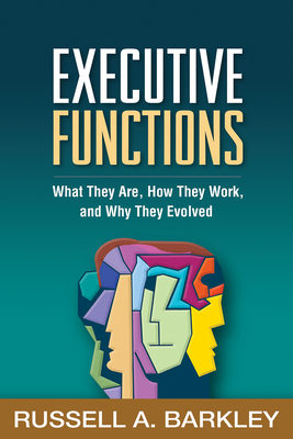 Executive Functions: What They Are, How They Work,