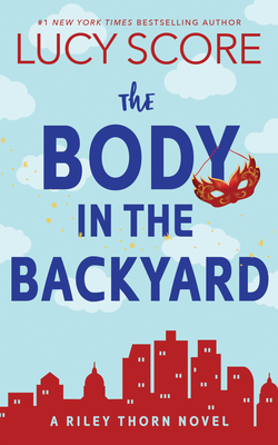 Body in the Backyard: A Riley Thorn Novel