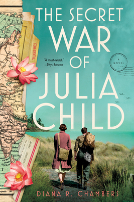 The Secret War of Julia Child: A Novel