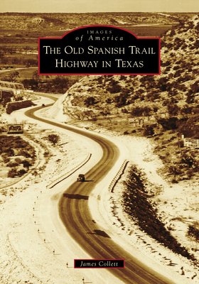 The Old Spanish Trail Highway in Texas (Images of America)