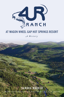 Image for 4UR Ranch at Wagon Wheel Hot Springs Resort: A History (Landmarks) 4UR Ranch at Wagon Wheel Hot Springs Resort: A History (Landmarks)