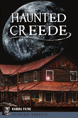 Haunted Creede (Haunted America)