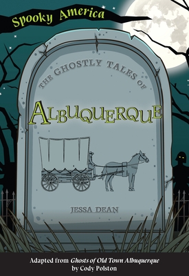 Image for The Ghostly Tales of Albuquerque (Spooky America) The Ghostly Tales of Albuquerque (Spooky America)