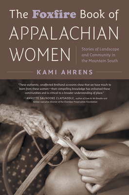 Image for {NEW} The Foxfire Book of Appalachian Women: Stories of Landscape and Community in the Mountain South