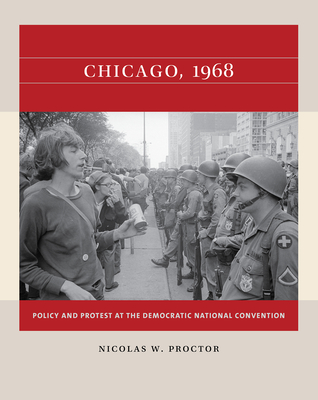 Chicago, 1968: Policy and Protest at the Democratic National Convention (Reacting to the Past)
