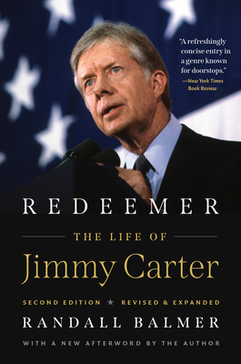 Redeemer, Second Edition: The Life of Jimmy Carter