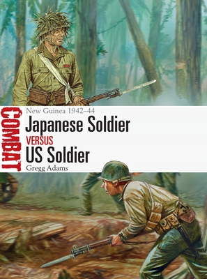 Japanese Soldier Vs Us Soldier: New Guinea 1942-44
