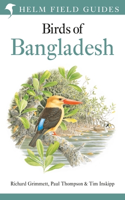 Image for Field Guide to the Birds of Bangladesh (Helm Field Guides) Field Guide to the Birds of Bangladesh (Helm Field Guides)