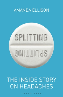 Image for Splitting: The inside story on headaches Splitting: The inside story on headaches