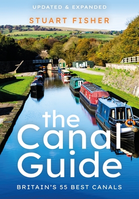 Canal Guide: Britain's 55 Best Canals