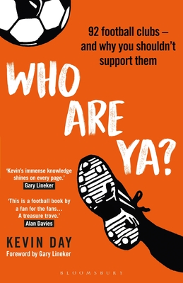 Who Are Ya: 92 Football Clubs and Why You Shouldnt Support Them (Globalizing Sport Studies)