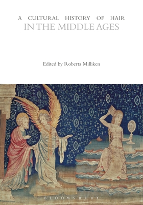A Cultural History of Hair in the Middle Ages (The Cultural Histories Series)