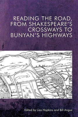Reading the Road, from Shakespeares Crossways to Bunyans Highways