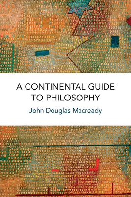 Image for A Continental Guide to Philosophy A Continental Guide to Philosophy