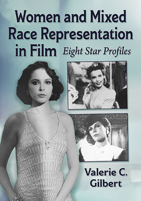Women and Mixed Race Representation in Film. Eight Star Profiles