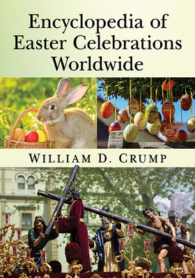 Image for Encyclopedia of Easter Celebrations Worldwide Encyclopedia of Easter Celebrations Worldwide
