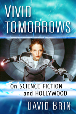 Image for Vivid Tomorrows. on Science Fiction and Hollywood Vivid Tomorrows. on Science Fiction and Hollywood