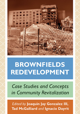 Brownfields and Economic Development. Case Studies and Concepts in Community Revitalization