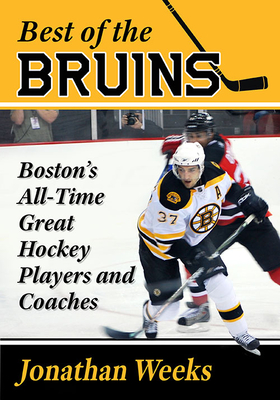 Best of the Bruins. Boston's All-Time Great Hockey Players and Coaches